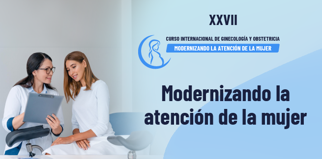 Curso Internacional de Ginecología y Obstetricia: "Modernizando la atención de la mujer"