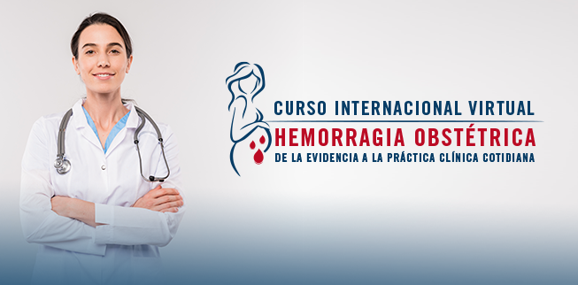 Curso Internacional Hemorragia Obstétrica: De la evidencia a la práctica cotidiana