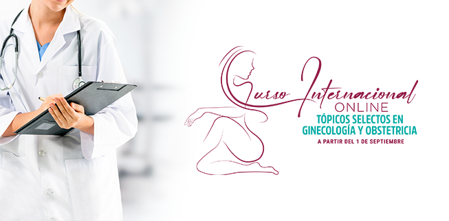 Curso Internacional Online “Tópicos selectos en ginecología y Obstetricia”